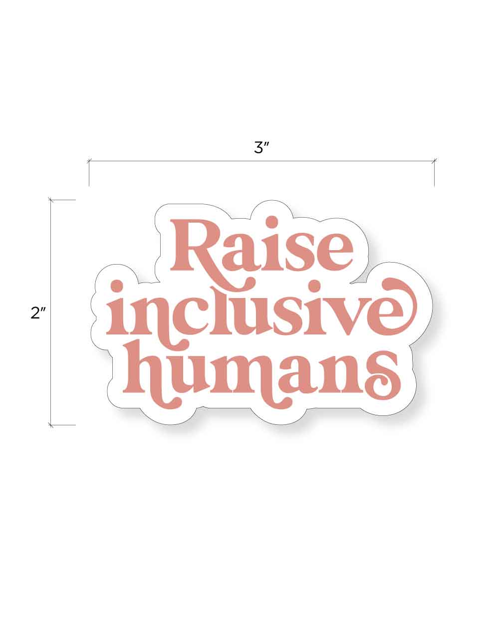 Raise Inclusive Humans Tumbler Sticker