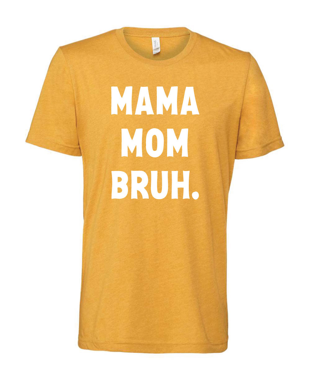 Mama Mom Bruh Tee