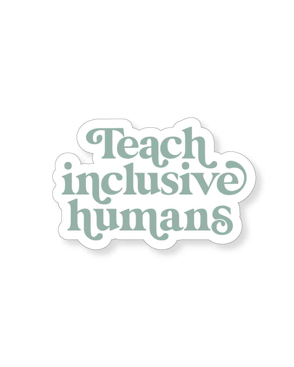 Teach Inclusive Humans Tumbler Sticker