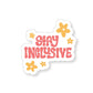 Stay Inclusive Tumbler Sticker